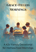 Grace-Filled Mornings: A 50-Day KJV Family Devotional for Scripture, Prayer, and Togetherness